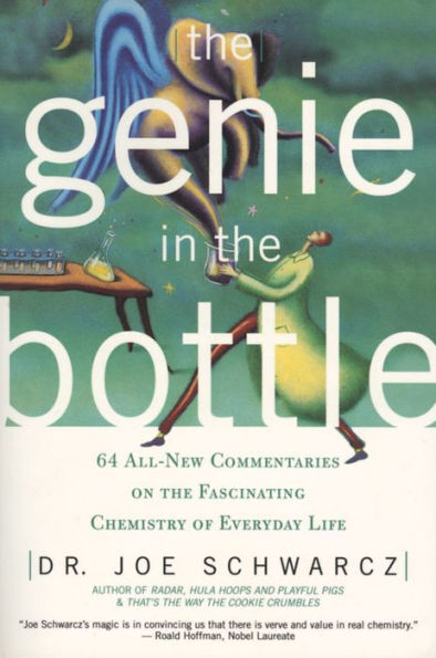 Genie in the Bottle, The: 64 All New Commentaries on the Fascinating Chemistry of Everyday Life