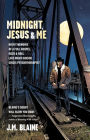 Midnight, Jesus & Me: Misfit Memoirs of a Full Gospel, Rock&Roll Late Night Suicide Crisis Psychotherapist