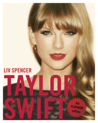 Title: Taylor Swift: The Platinum Edition, Author: Liv Spencer