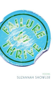 Title: Failure to Thrive, Author: Suzannah Showler