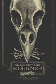 Title: Designated Mourner, Author: Catherine Owen