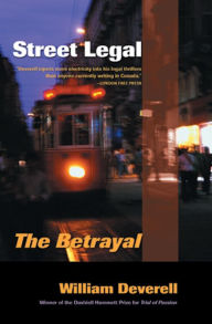 Title: Street Legal: The Betrayal, Author: William Deverell