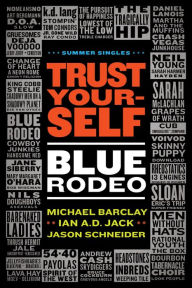 Title: Trust Yourself: Blue Rodeo, Author: Michael Barclay