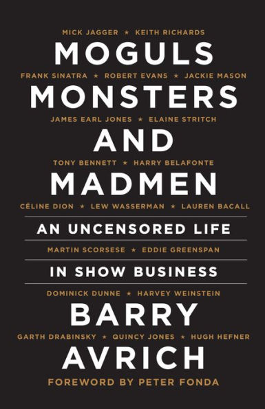 Moguls, Monsters, and Madmen: An Uncensored Life in Show Business