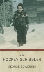 Title: The Hockey Scribbler, Author: George Bowering