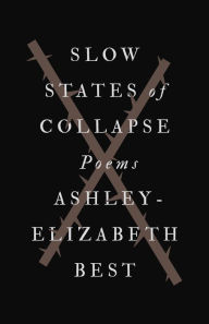 Title: Slow States of Collapse, Author: Ashley-Elizabeth Best