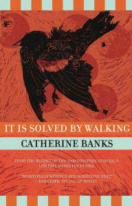 Title: It Is Solved by Walking, Author: Catherine Banks