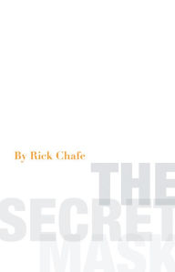 Title: The Secret Mask, Author: Rick Chafe