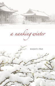 Title: A Nanking Winter, Author: Marjorie Chan