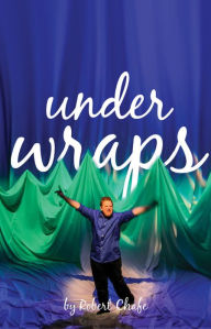 Title: Under Wraps, Author: Robert Chafe