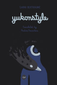 Title: Yukonstyle, Author: Sarah Berthiaume
