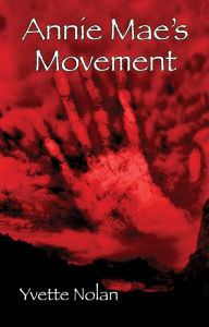 Title: Annie Mae's Movement, Author: Yvette Nolan