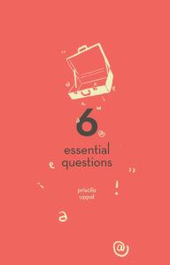 Title: 6 Essential Questions, Author: Priscila Uppal