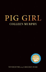 Title: Pig Girl, Author: Colleen Murphy