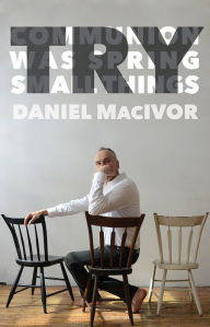 Title: Try: Communion/Was Spring/Small Things, Author: Daniel MacIvor