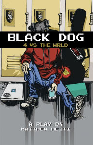 Title: Black Dog: 4 vs the wrld, Author: Matthew Heiti