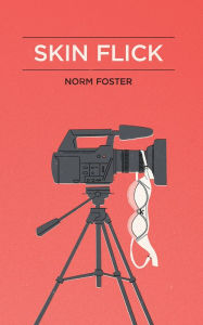 Title: Skin Flick, Author: Norm Foster