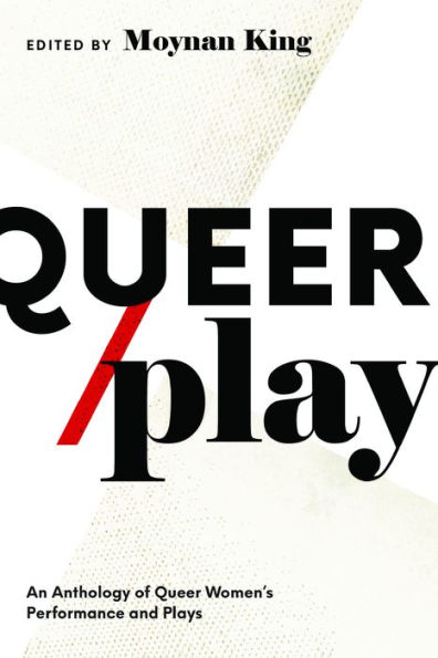 Queer / Play: Contemporary Queer Canadian Women's Performance and Plays