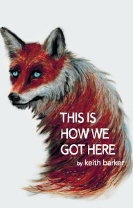 Title: This Is How We Got Here, Author: Keith Barker