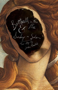 Title: Botticelli in the Fire & Sunday in Sodom, Author: Jordan Tannahill