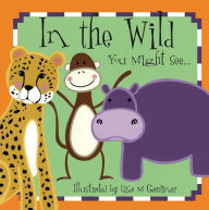 Title: In The Wild You Might See, Author: Flowerpot Press