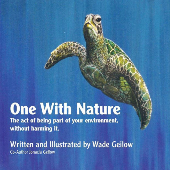 One With Nature: The act of being part of your environment, without harming it.