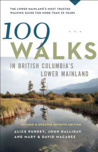 Title: 109 Walks in British Columbia's Lower Mainland, Author: Mary Macaree