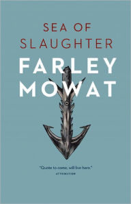 Title: Sea of Slaughter, Author: Farley Mowat