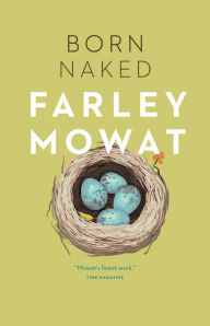 Title: Born Naked, Author: Farley Mowat