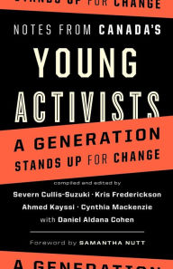 Title: Notes from Canada's Young Activists, Author: Severn Cullis-Suzuki