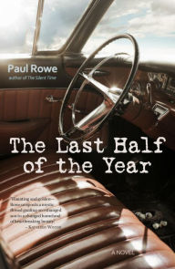 Title: The Last Half of the Year, Author: Paul Rowe