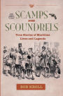 Scamps and Scoundrels: True Stories of Maritime Lives and Legends