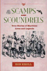 Title: Scamps and Scoundrels, Author: Bob Kroll