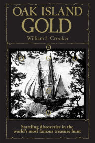 Title: Oak Island Gold, Author: William S. Crooker