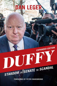 Title: Duffy: Stardom to Senate to Scandal, Author: Dan Leger