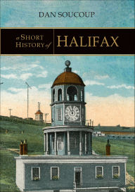 Title: Short History of Halifax, Author: Dan Soucoup