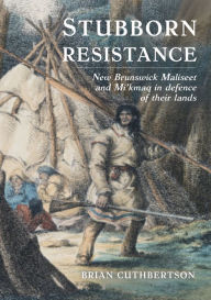 Title: Stubborn Resistance, Author: Brian Cuthbertson