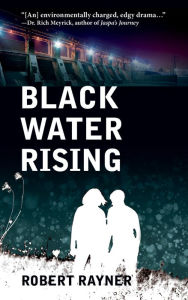 Title: Black Water Rising, Author: Robert Rayner
