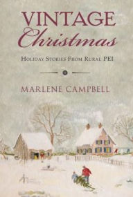 Title: Vintage Christmas: Holiday Stories from Rural PEI, Author: Edna's Goldfish