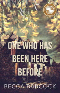 Title: One Who Has Been Here Before, Author: Becca Babcock