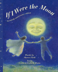 Title: If I Were the Moon: Twentieth - anniversary edition, Author: Sheree Fitch