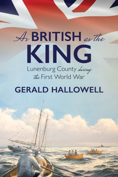 As British as the King: Lunenburg County During the First World War