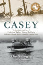 Casey: The Remarkable, Untold Story of Frederick Walker 