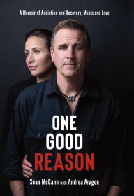 Ebook for tally 9 free download One Good Reason: A Memoir of Addiction and Recovery, Music and Love  by Sean McCann, Andrea Aragon 9781771088220