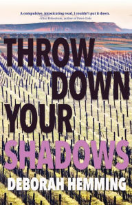 Title: Throw Down Your Shadows, Author: Deborah Hemming