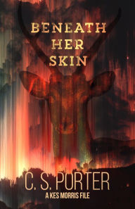 Download ebooks online free Beneath Her Skin: A Kes Morris File FB2 9781771089814