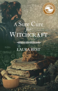 Title: A Sure Cure for Witchcraft, Author: Laura Best