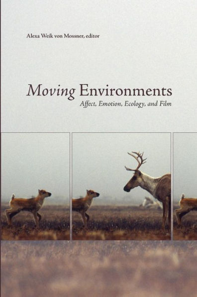 Moving Environments: Affect, Emotion, Ecology, and Film