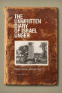 The Unwritten Diary of Israel Unger: Revised Edition