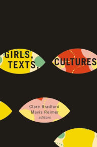 Title: Girls, Texts, Cultures, Author: Clare Bradford